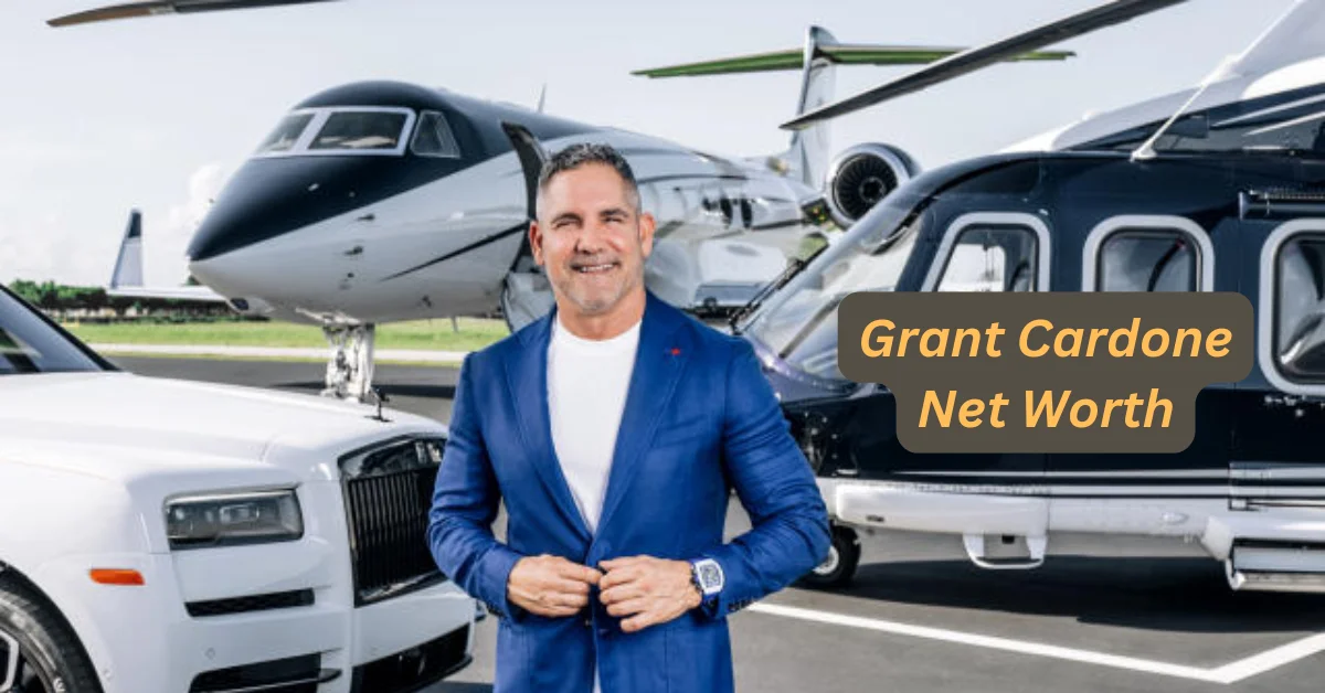 Grant Cardone Net Worth: The Entrepreneur Who Turned Ambition into a Global Empire