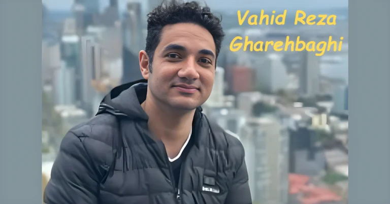 Vahid Reza Gharehbaghi: Age, Early Life, Career, Net Worth & More