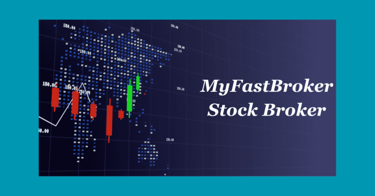 MyFastBroker Stock Broker: The Ultimate Trading Platform for Investors of All Levels