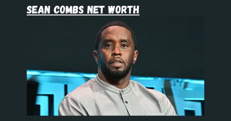 Sean Combs Net Worth: The Rise, Riches, and Recent Troubles of a Music Mogul